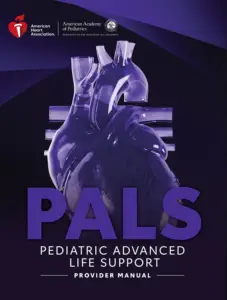 The American Heart Association PALS Provider Manual
