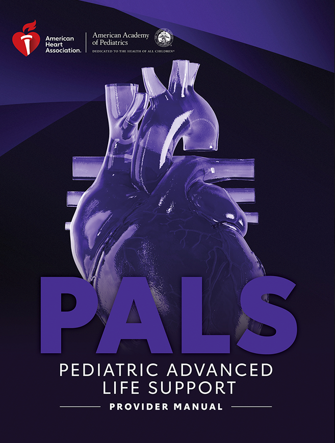 The American Heart Association PALS Provider Manual